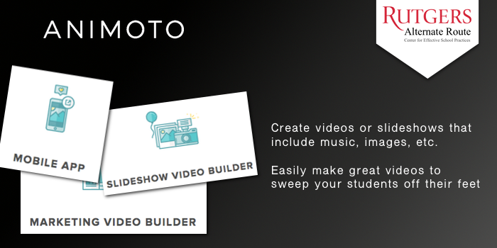 Animoto - Create videos or slideshows that include music, images, etc. Easily make great videos to sweep your students off their feet,