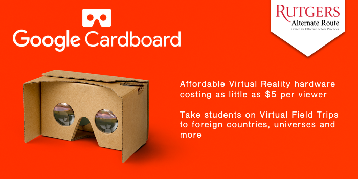 Cardboard - Affordable Virtual Reality hardware costing as little as $5 per viewer. Take students on Virtual Field Trips to foreign countries, universes and more.